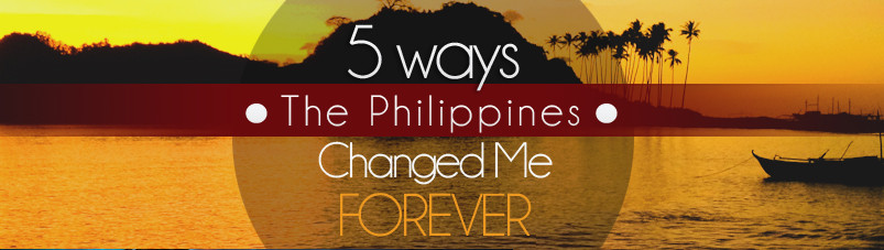 5 ways traveling the philippines changed me forever